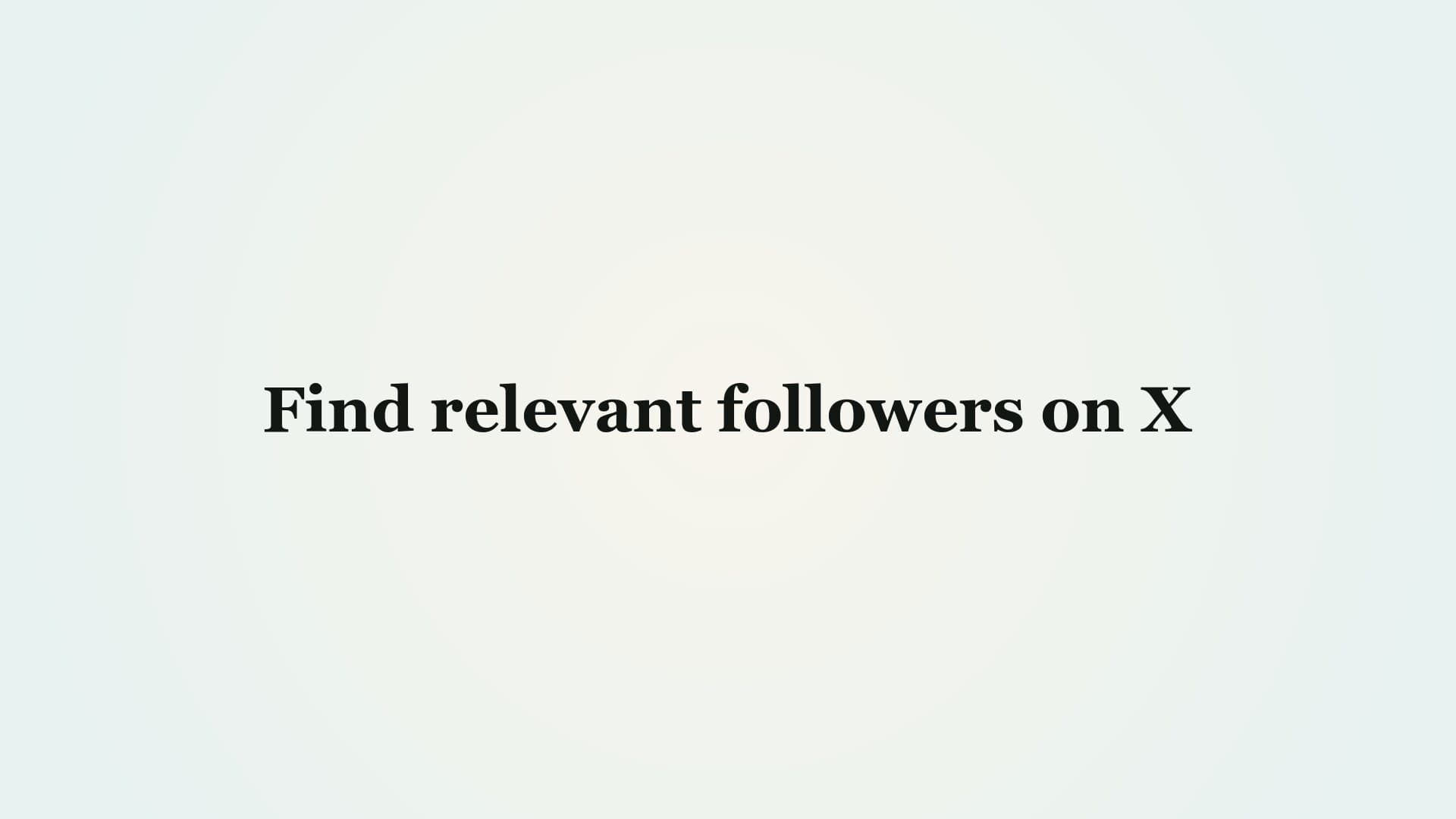 Find relevant followers on X demo preview